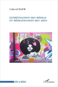 Esthétisation des médias et médiatisation des arts_cover