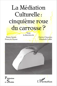 La Médiation Culturelle : cinquième roue du carrosse ?_cover