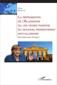 La réprobation de l'Allemagne ou les vraies raisons du nouveau ressentiment anti-allemand_cover