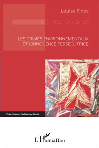 Les crimes environnementaux et l'innocence persécutrice_cover