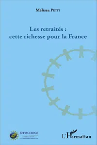 Les retraités : cette richesse pour la France_cover