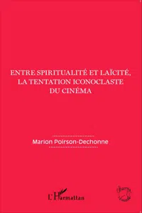 Entre spiritualité et laïcité, la tentation iconoclaste du cinéma_cover