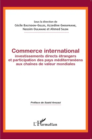 Commerce international, investissements directs étrangers et participation des pays méditerranéens aux chaînes de valeur mondiales