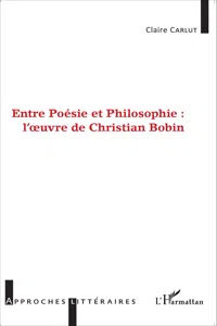 Entre Poésie et Philosophie : l'oeuvre de Christian Bobin_cover