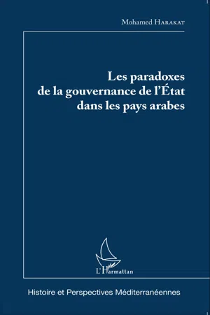 Les paradoxes de la gouvernance de l'Etat dans les pays arabes