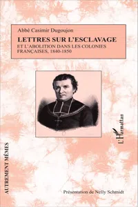 Lettres sur l'esclavage et l'abolition dans les colonies françaises, 1840-1850_cover