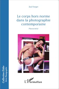 Le corps hors norme dans la photographie contemporaine_cover