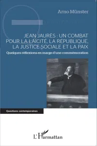 Jean Jaurès : un combat pour la laïcité, la République, la justice sociale et la paix_cover