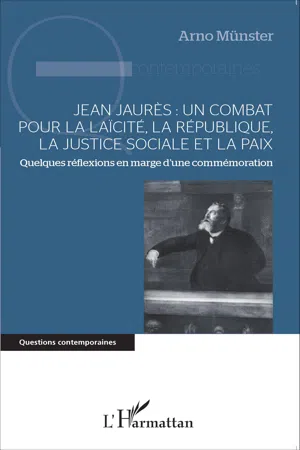 Jean Jaurès : un combat pour la laïcité, la République, la justice sociale et la paix