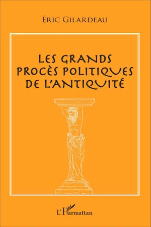 Les grands procès politiques de l'antiquité