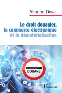 Le droit douanier, le commerce électronique et la dématérialisation_cover