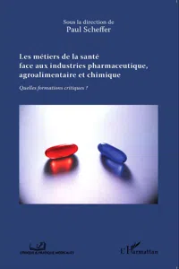 Les métiers de la santé face aux industries pharmaceutique, agroalimentaire et chimique_cover