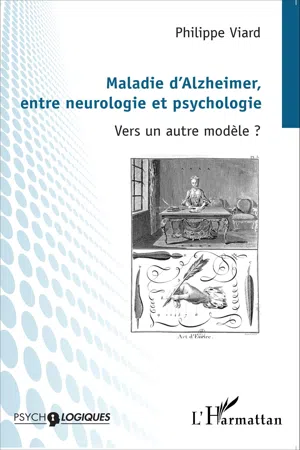 Maladie d'Alzheimer, entre neurologie et psychologie