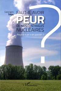 Faut-il avoir peur de nos centrales nucléaires ?_cover