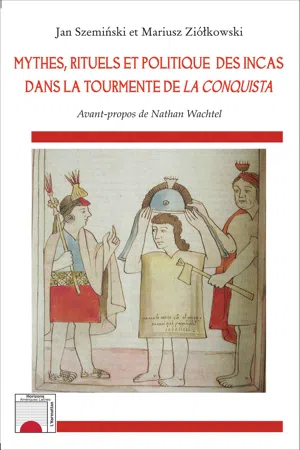 Mythes, rituels et politique des incas dans la tourmente de  La Conquista