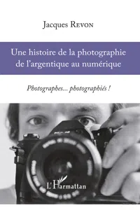 Une histoire de la photographie de l'argentique au numérique_cover