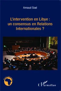 L'intervention en Libye : un consensus en Relations Internationales ?_cover