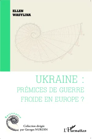 Ukraine : prémices de guerre froide en Europe ?