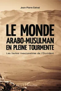 Le monde arabo-musulman en pleine tourmente_cover