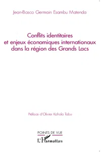 Conflits identitaires et enjeux économiques internationaux dans la région des Grands Lacs_cover