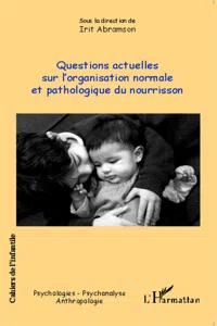 Questions actuelles sur l'organisation normale et pathologique du nourrisson_cover