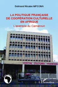 La politique française de coopération culturelle en Afrique_cover