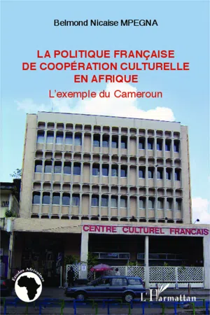 La politique française de coopération culturelle en Afrique