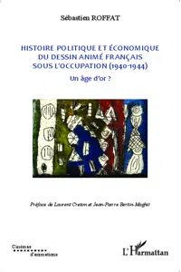 Histoire politique et économique du dessin animé français sous l'occupation_cover