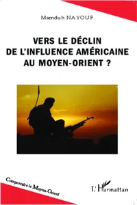 Vers le déclin de l'influence américaine au Moyen-Orient ?_cover