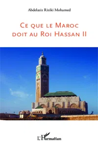 Ce que le Maroc doit au Roi Hassan II_cover