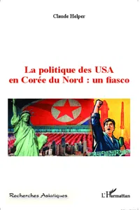 La politique des USA en Corée du Nord : un fiasco_cover