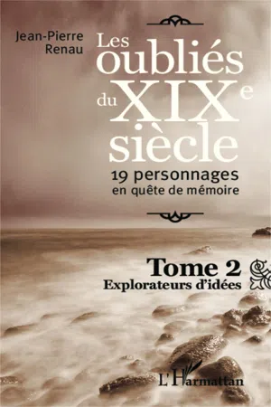 Les oubliés du XIXe siècle (Tome 2)