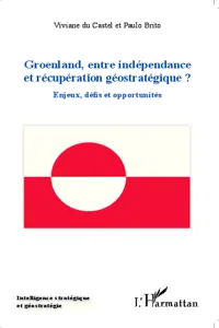 Groenland entre indépendance et récupération géostratégique ?_cover