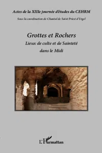 Grottes et rochers, lieux de culte et de Sainteté dans le Midi_cover