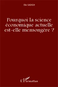 Pourquoi la science économique actuelle est-elle mensongère ?_cover