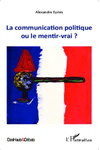 La communication politique ou le mentir vrai ?_cover