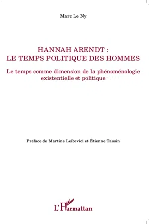 Hannah Arendt ; Le temps politique des hommes