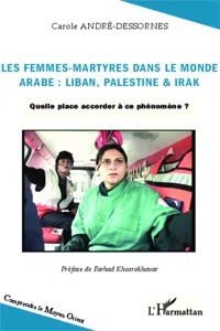 Les femmes-martyres dans le monde arabe : Liban, Palestine & Irak_cover