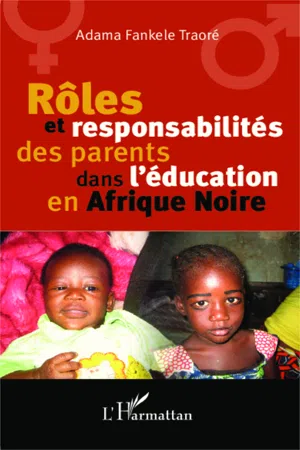 Rôles et responsabilité des parents dans l'éducation en Afrique Noire