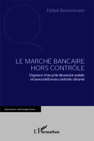 Le marché bancaire hors contrôle