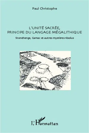 L'unité sacrée, principe du langage mégalithique