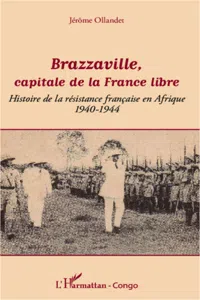 Brazzaville, capitale de la France libre_cover