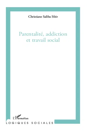 Parentalité, addiction et travail social