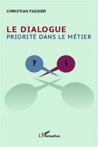 Le Dialogue. Priorité dans le métier_cover