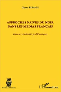 Approches naïves du Noir dans les médias français_cover