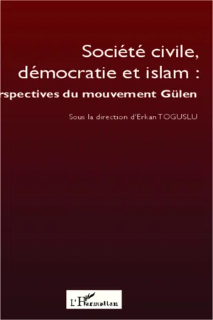 Société civile, démocratie et islam : perspectives du mouvement Gülen