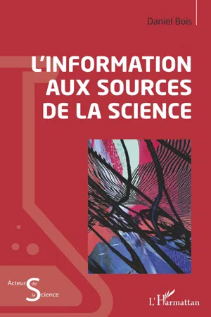 L'information aux sources de la science