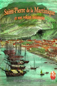 Saint-Pierre de la Martinique et son volcan meutrier_cover