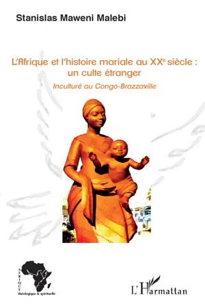 L'Afrique et l'histoire mariale au XXe siècle : un culte étranger