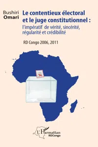 Le contentieux électoral et le juge institutionnel : l'impératif de vérité, sincérité, régularité et crédibilité_cover